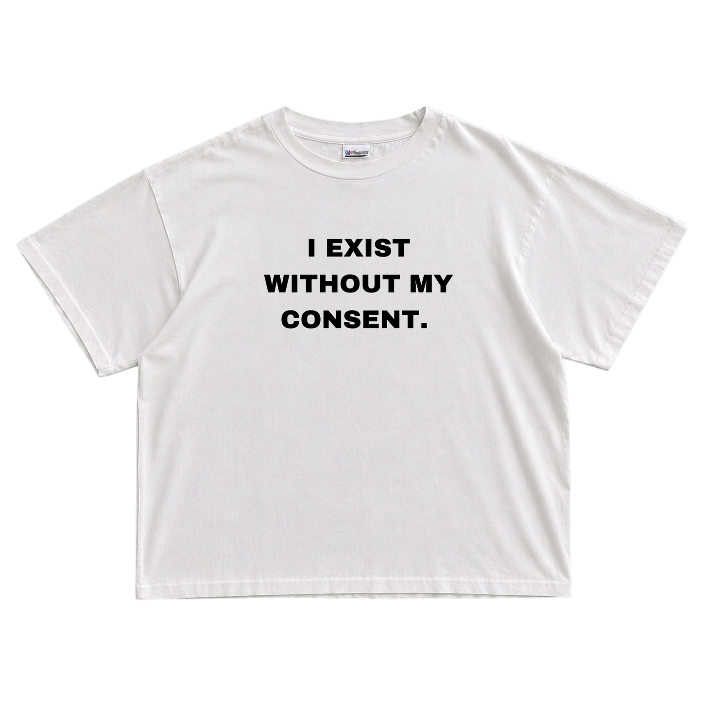 I EXIST WITHOUT MY CONSENT T-shirt