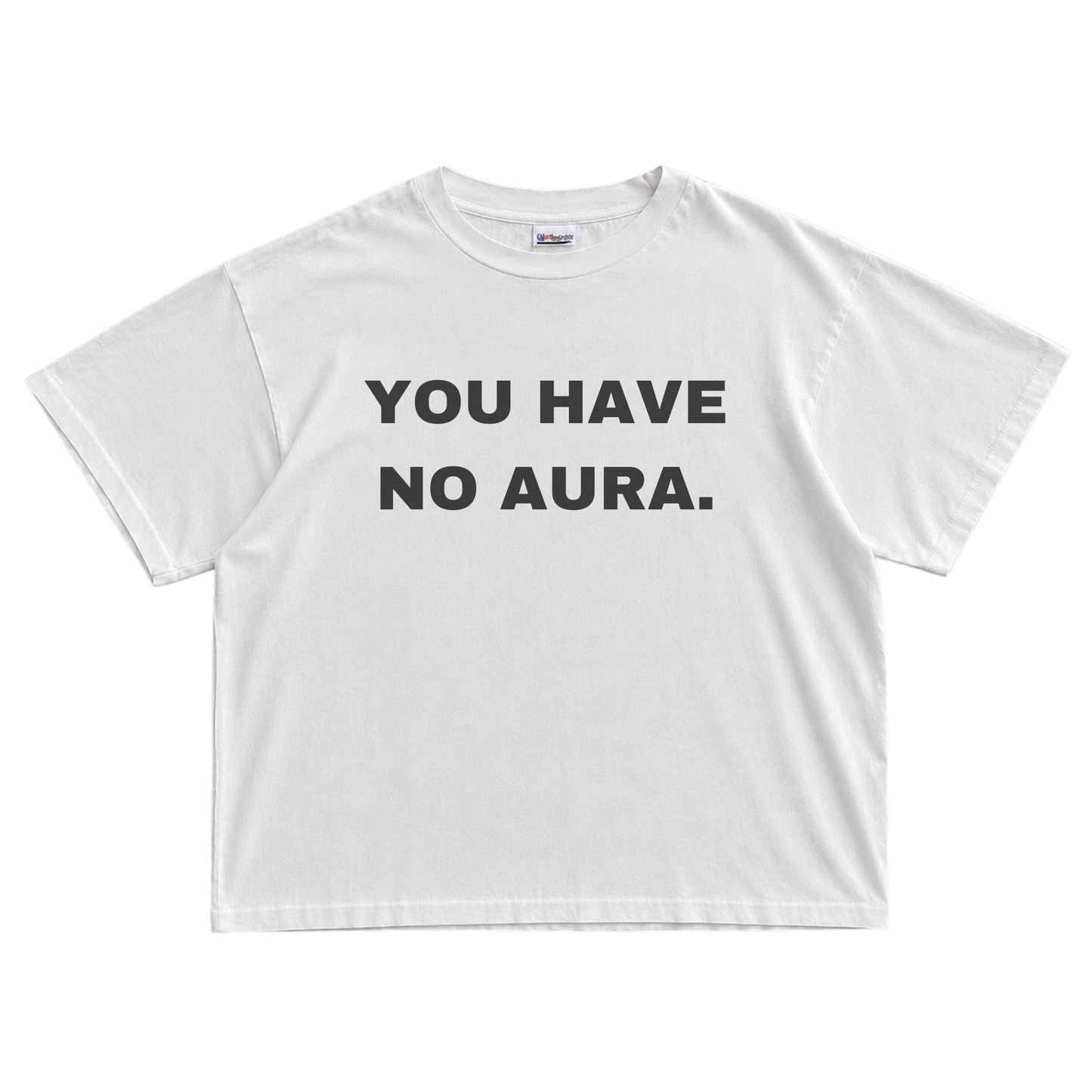 YOU HAVE NO AURA T-shirt