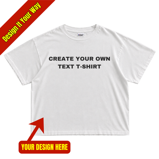 CREATE YOUR OWN TEE
