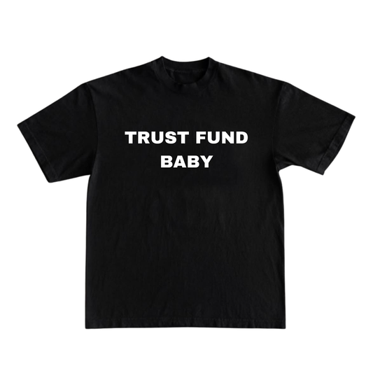 Trust Fund Baby T-shirt