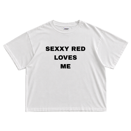 SEXXY RED LOVES ME T-shirt