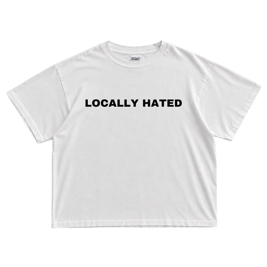 LOCALLY HATED T-shirt