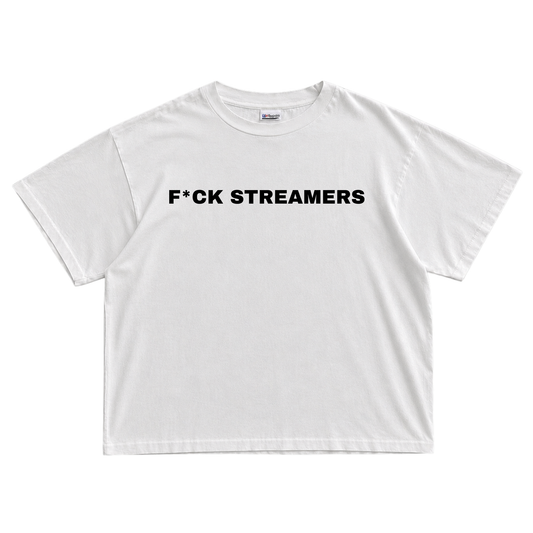 F*CK STREAMERS T-shirt