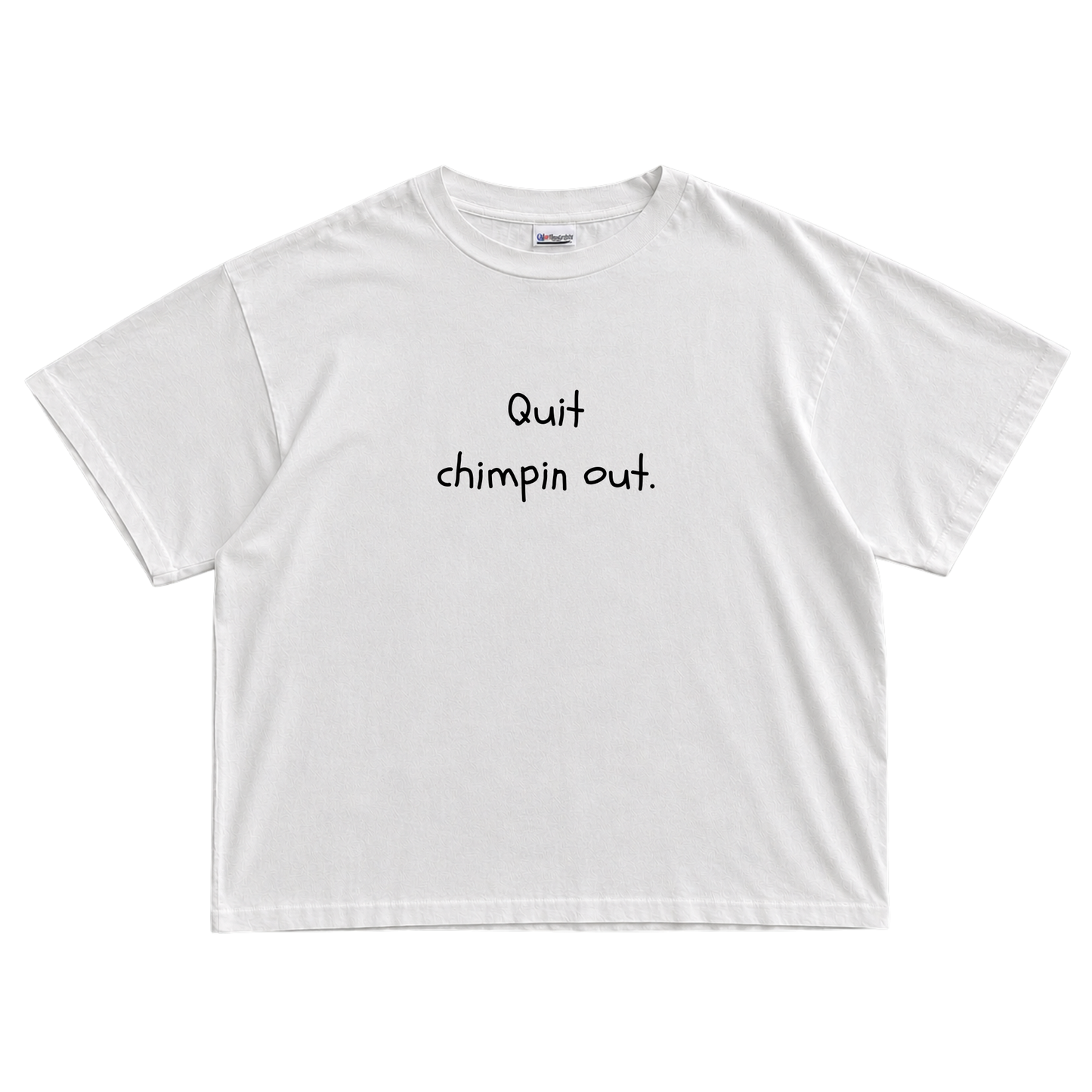 Quit Chimpin Out T-Shirt