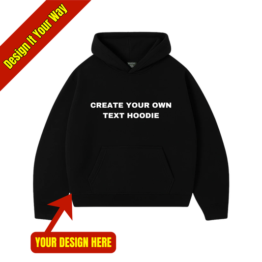 CREATE YOUR OWN HOODIE