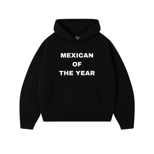 MEXICAN OF THE YEAR HOODIE
