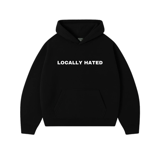 LOCALLY HATED HOODIE
